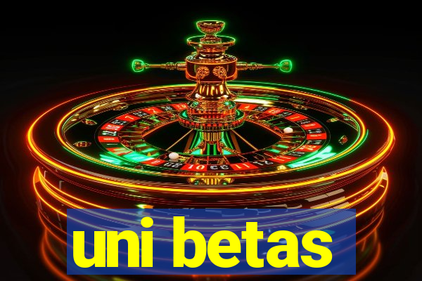 uni betas